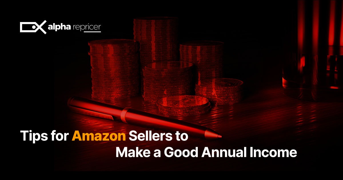 Tips for Amazon sellers to make good annual income