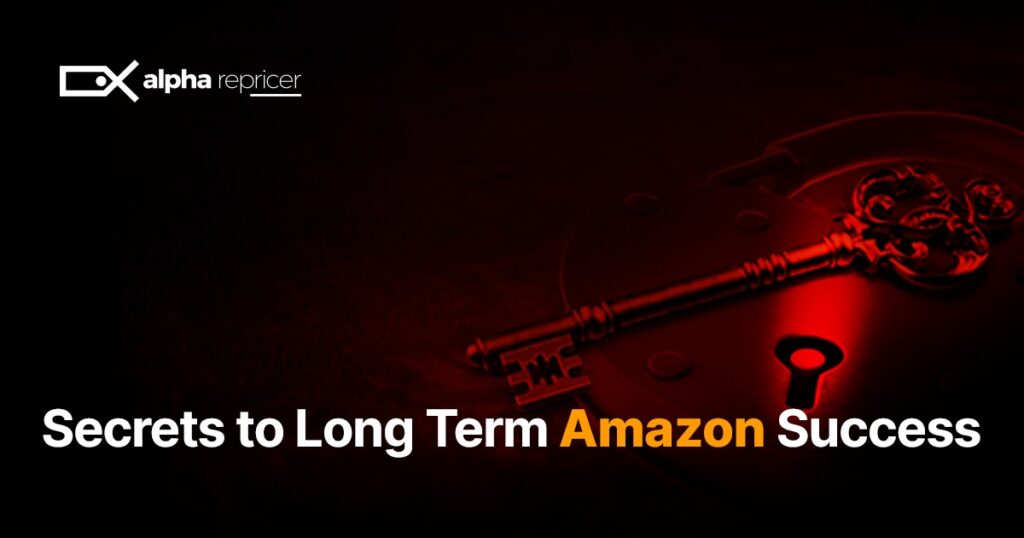 Secrets to long term success on Amazon