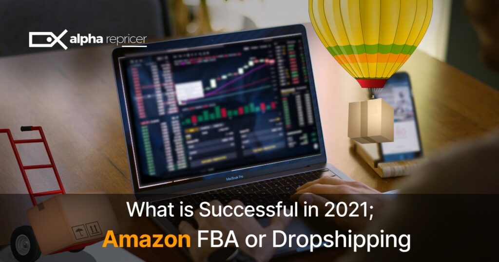 What is successful in 2021, dropshipping or FBA?