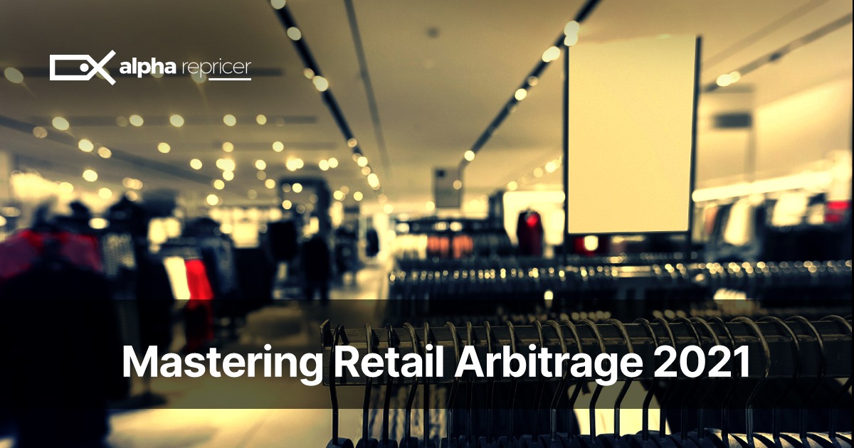 Mastering Retail Arbitrage 2021