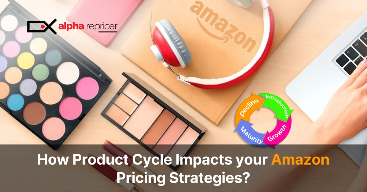 How product cycle impacts your Amazon pricing strategies