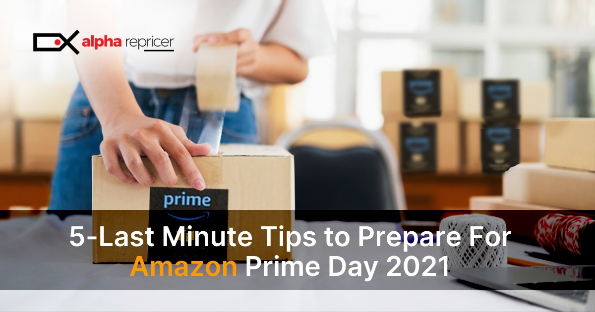 5 last- minute tips to prepare for Amazon Prime Day 2021