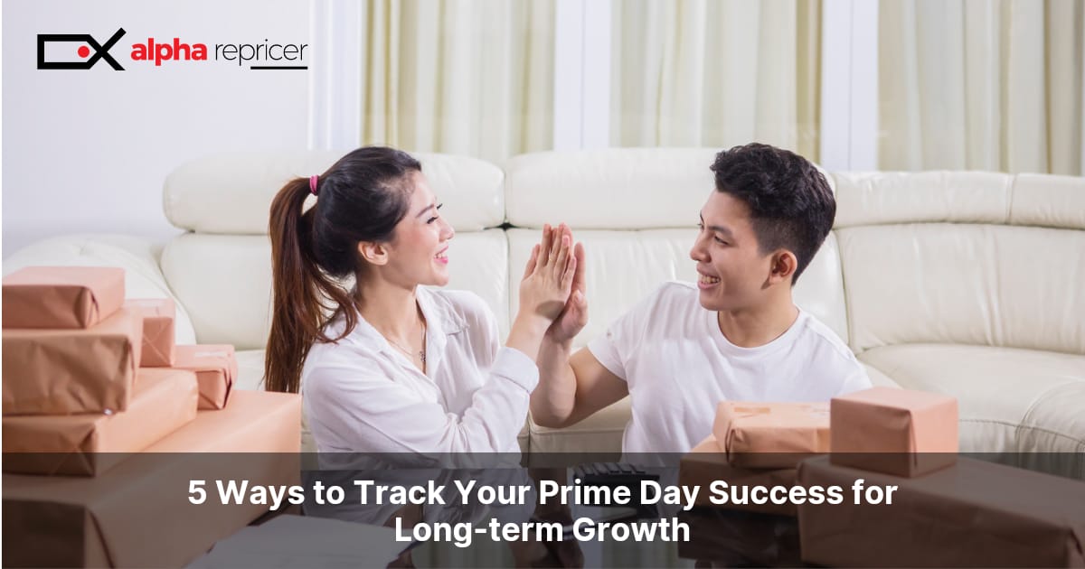 5 ways to track your prime day success for long term growth