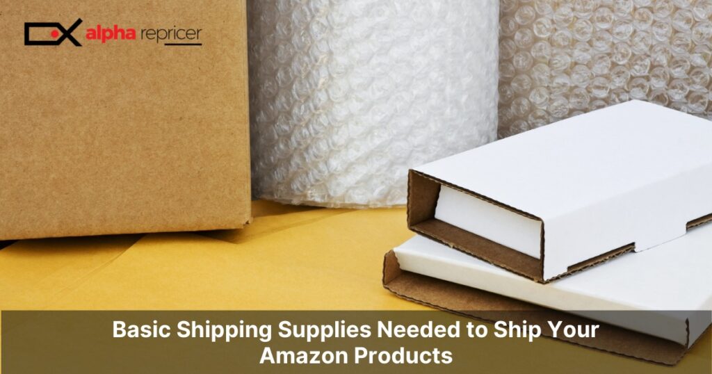 Basic Shipping Supplies Needed to Ship Your Amazon Products