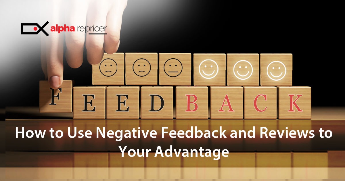how to use negative reviews and feedback to your advantag