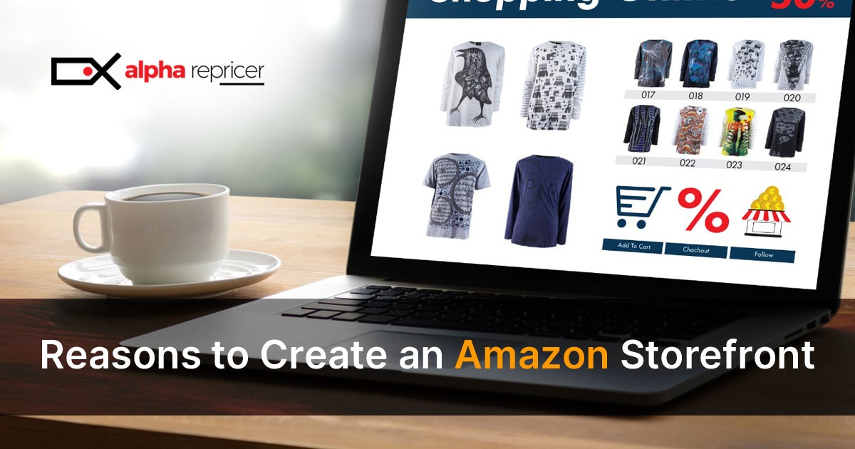 Reasons to Create an Amazon Storefront