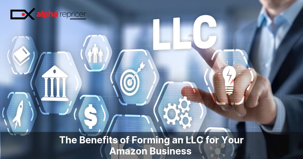 The Benefits of Forming an LLC for Your Amazon Business