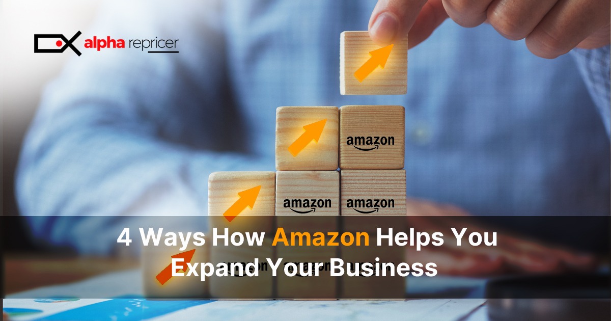 4 Ways How Amazon Helps you Expand Your Business|4Reasons