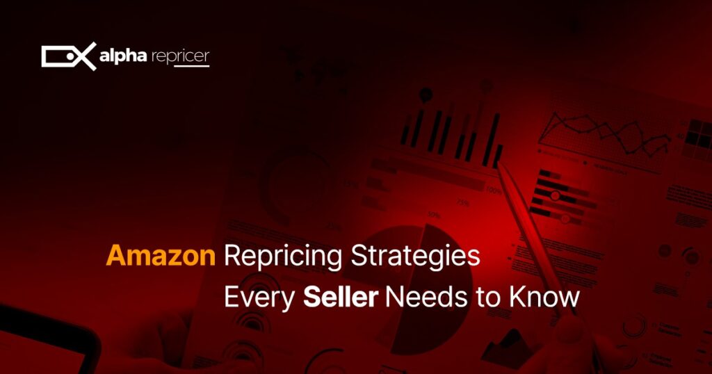 Amazon Repricing Strategies Every Seller Needs to Know