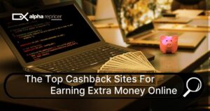 The Top Cashback Sites For Earning Extra Money Online