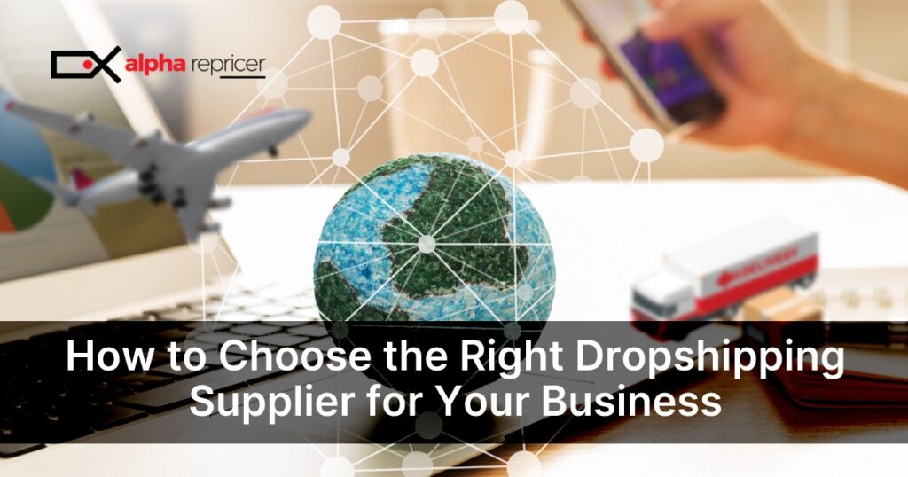 How to Find the Right Dropshipping Supplier for Your Business?