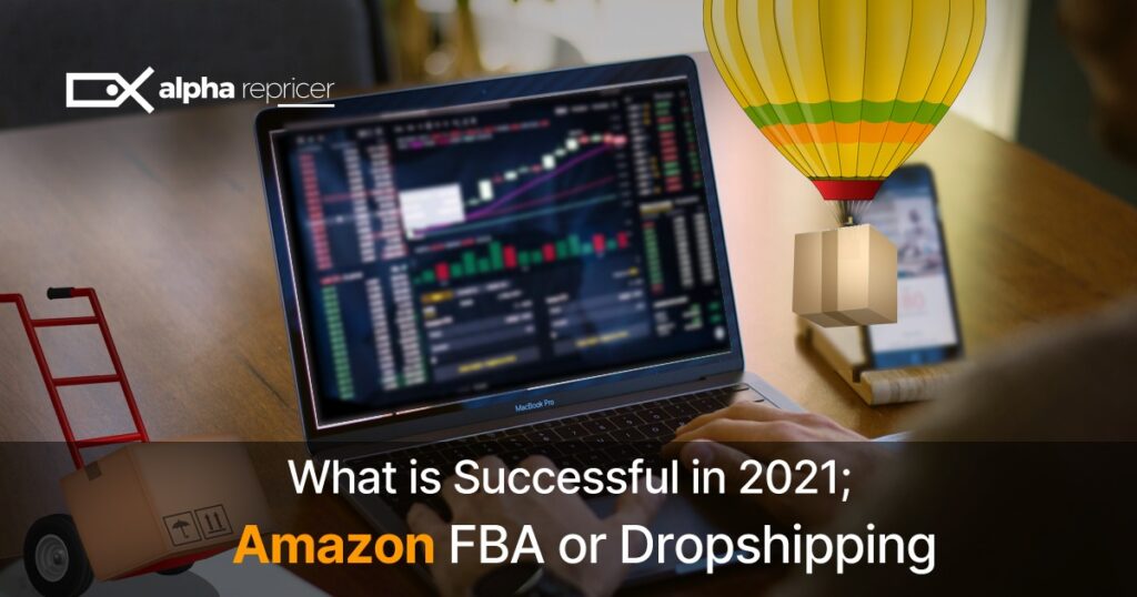 What is Successful in 2021; Amazon FBA or Dropshipping?