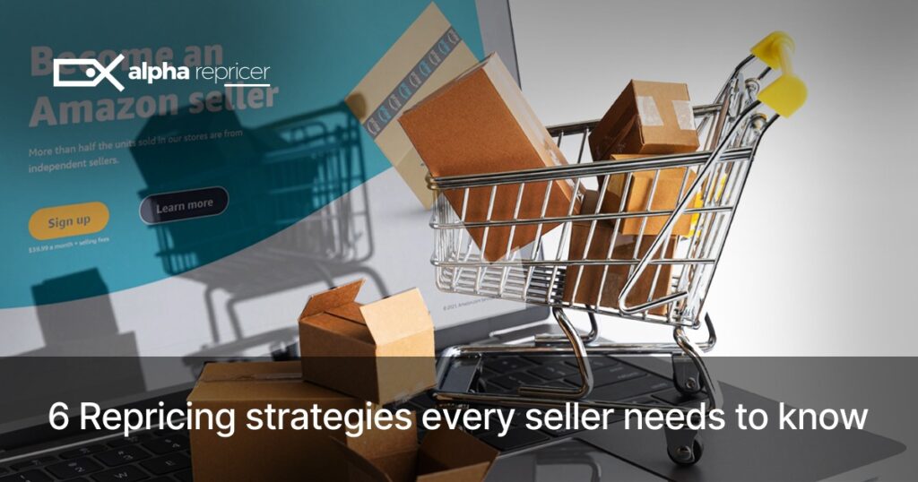 6 Amazon repricing strategies for Amazon sellers|amazon repricing strategies for sellers