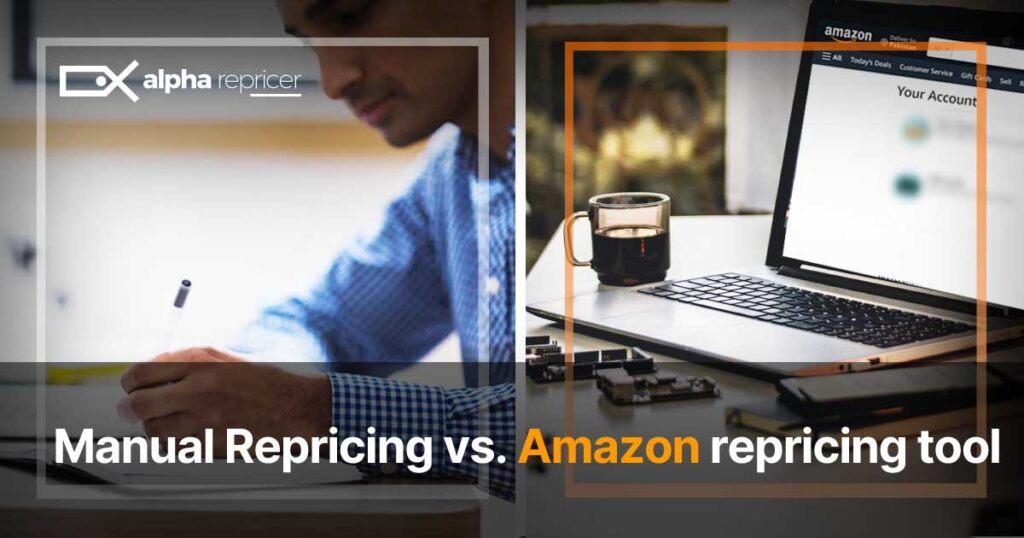 Manual repricing vs. automated repricing tool|manual repricing vs. amazon repricing tool
