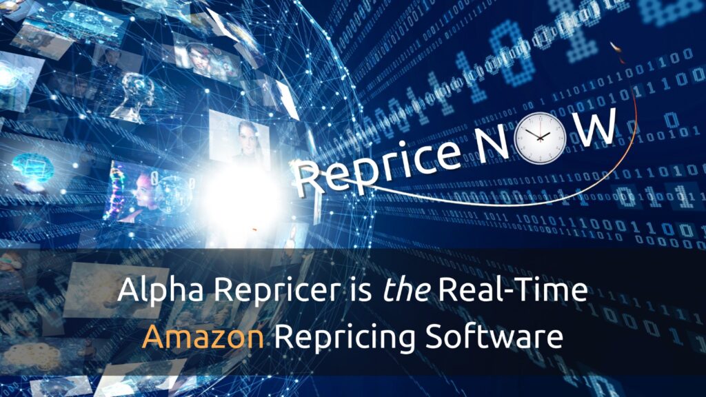 Alpha Repricer is the Real-Time Repricing Software: The Truth