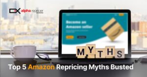 top five Amazon repricing myths|price|Amazon repricing Myths|Repricing Myths|Myths Busted|review|customer review