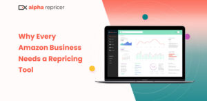Alpha Repricer blog|Repricing Services|Why every business needs a repricing tool||||||||||||||Alpha Repricer blog|