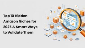 10 Untapped Amazon Niches in 2025 (And How to Validate Them Fast)