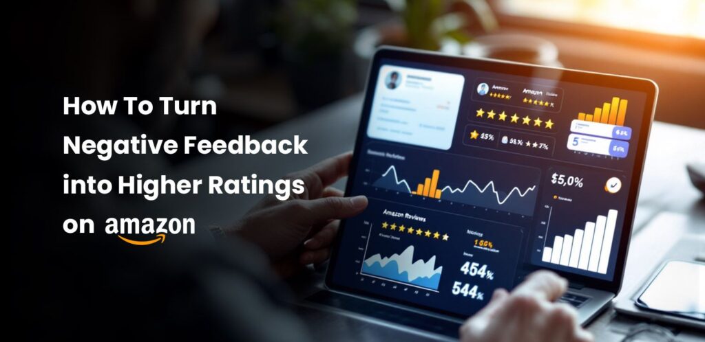 Turn Negative Feedback into Higher Ratings on Amazon
