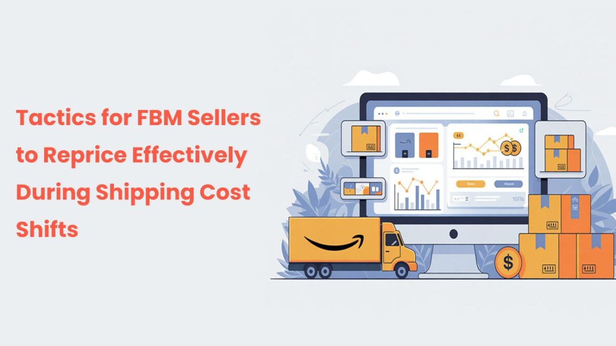 Amazon Repricing Tactics for FBM Sellers to Handle Shipping Cost Fluctuations